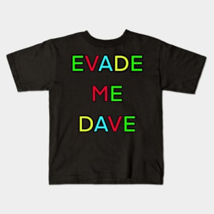 EVADE ME DAVE PALINDROME Kids T-Shirt